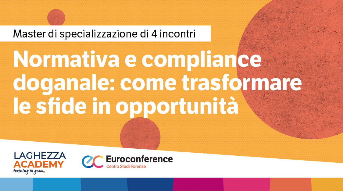 Immagine Normativa e compliance doganale: come trasformare le sfide in opportunità | Euroconference